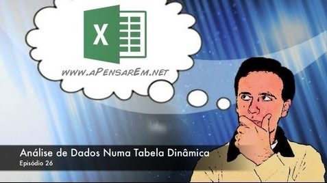 Tutorial Excel 2013 (Ep 26 – Análise de Dados Numa Tabela Dinâmica)